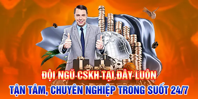 Đội ngũ CSKH tại đây luôn tận tâm, chuyên nghiệp trong suốt 24/7