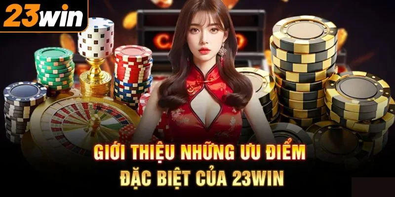 Giới thiệu 23WIN với những ưu điểm nổi trội